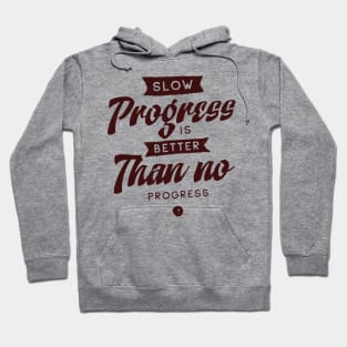 'Slow Progress Is Better Than No Progress' Education Shirt Hoodie